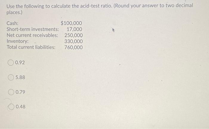 solved-use-the-following-to-calculate-the-acid-test-ratio-chegg