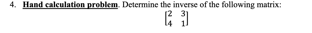 Solved Hand calculation problem. Determine the inverse of | Chegg.com