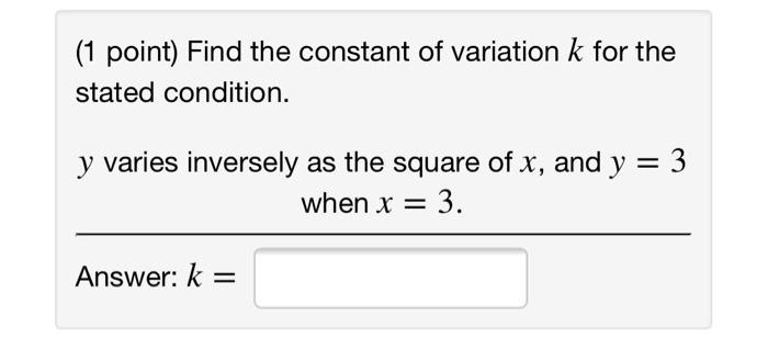 Solved (1 point) Find the constant of variation k for the | Chegg.com