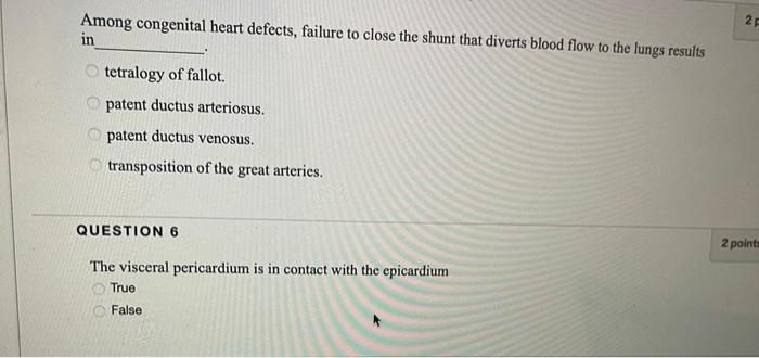 2 Among congenital heart defects, failure to close the shunt that diverts blood flow to the lungs results in tetralogy of fal