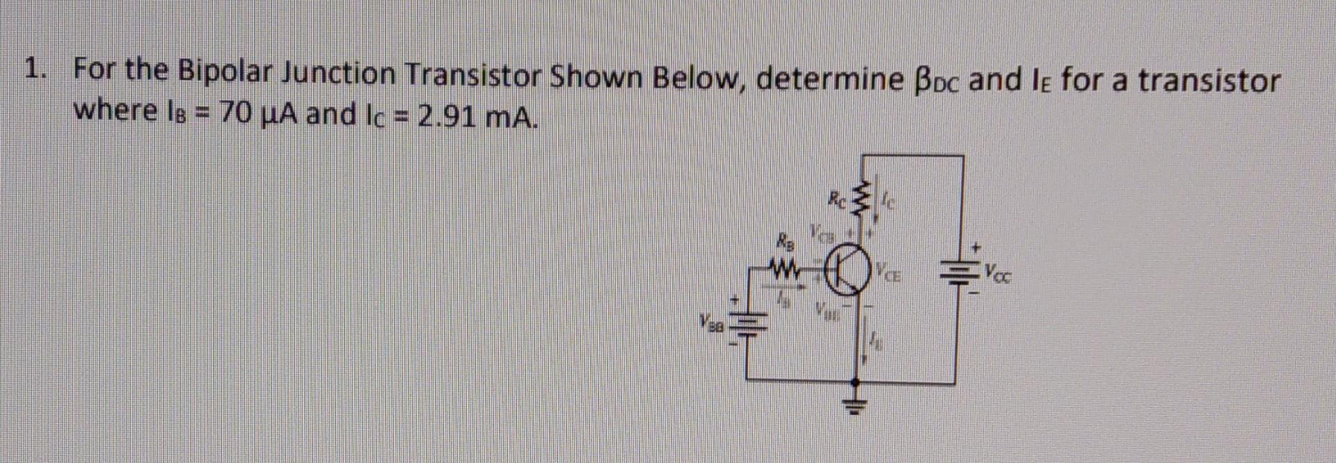 Solved 1. For the Bipolar Junction Transistor Shown Below, | Chegg.com