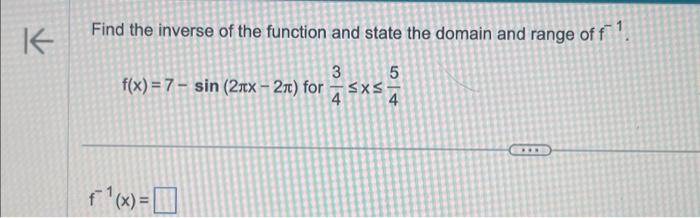 Solved Find the inverse of the function and state the domain | Chegg.com