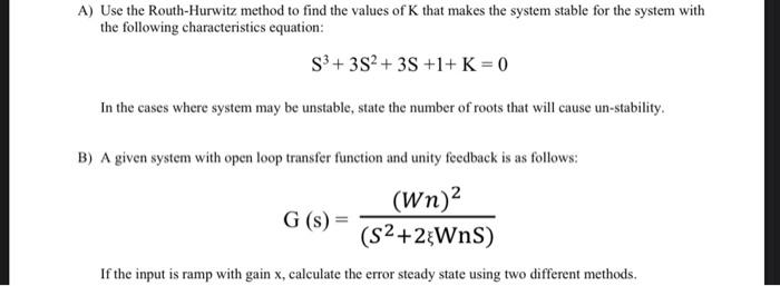 Solved A) Use the Routh-Hurwitz method to find the values of | Chegg.com