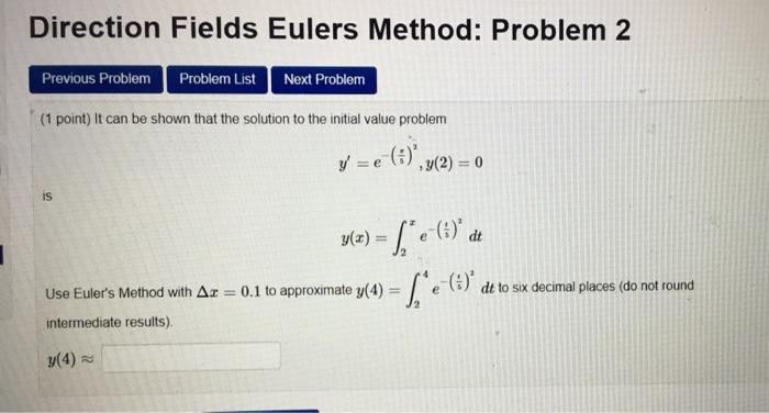 Solved Direction Fields Eulers Method: Problem 1 Previous | Chegg.com