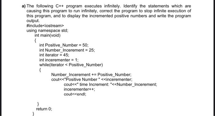 Solved a) The following C++ program executes infinitely. | Chegg.com