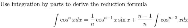 Solved Use integration by parts to derive the reduction | Chegg.com