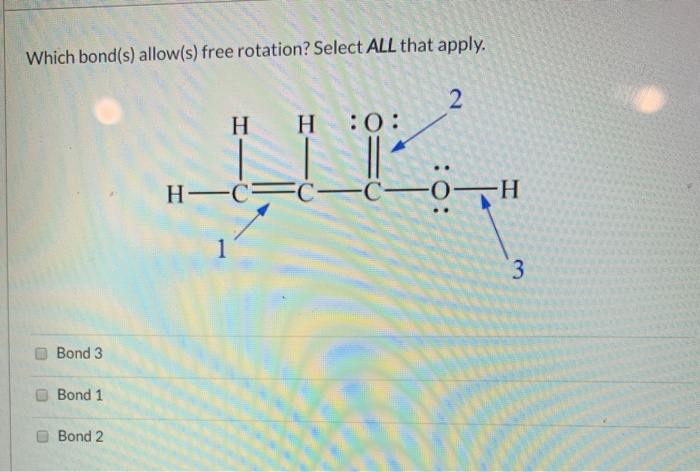 Solved Which bond(s) allow(s) free rotation? Select ALL that | Chegg.com