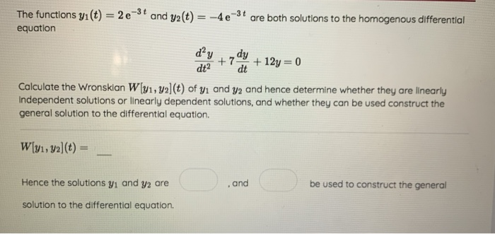 Solved The Functions Yı T 2e 3t And Ya T 4e 3t Are