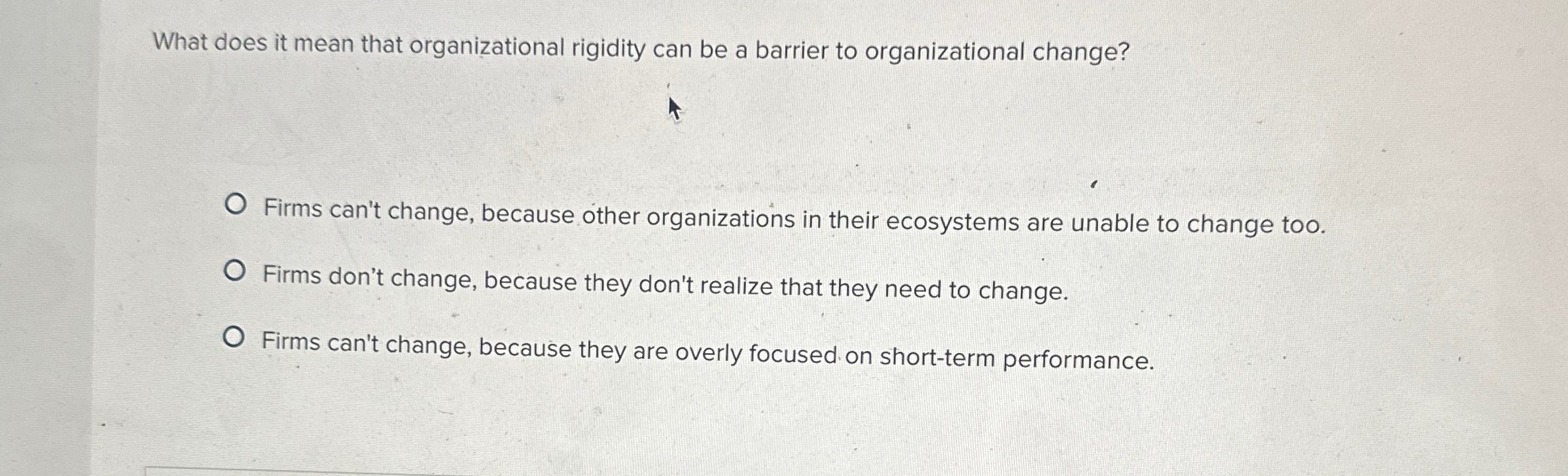 Solved What does it mean that organizational rigidity can be