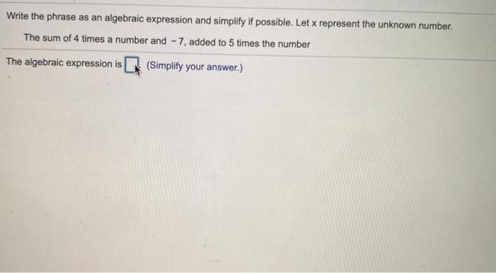 Solved Write the phrase as an algebraic expression and | Chegg.com
