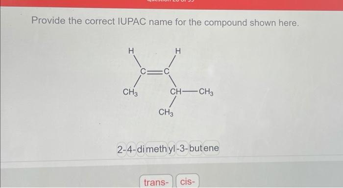 Solved Provide The Correct Iupac Name For The Compound Shown 6530