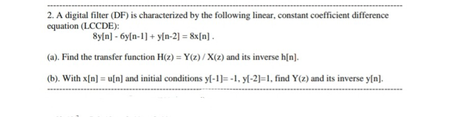 Solved 2. A digital filter (DF) is characterized by the | Chegg.com