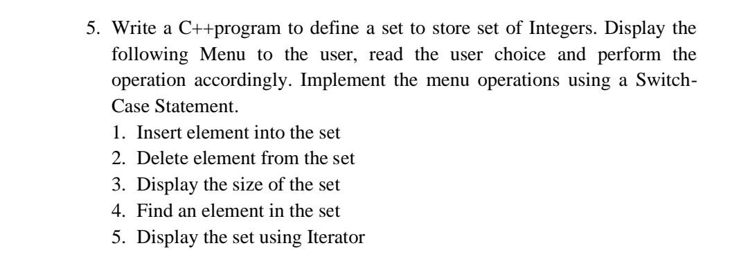 Solved 5. Write a C++program to define a set to store set of | Chegg.com