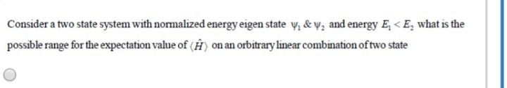 Solved Consider a two state system with normalized energy | Chegg.com