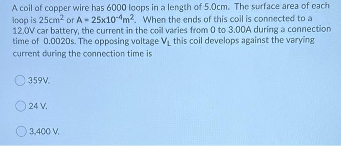 Solved A coil of copper wire has 6000 loops in a length of | Chegg.com