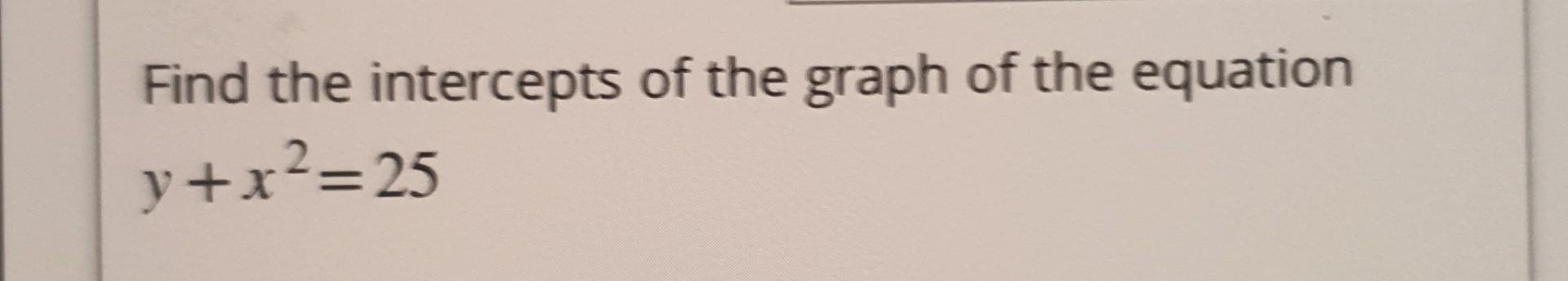 Solved Find the intercepts of the graph of the equation | Chegg.com