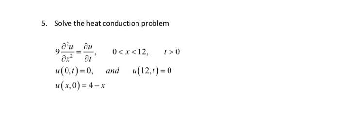Solved 5. Solve the heat conduction problem | Chegg.com