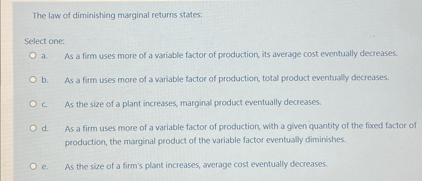Solved The law of diminishing marginal returns states:Select | Chegg.com