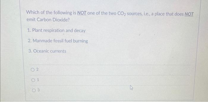 Solved Which Of The Following Is NOT One Of The Two CO2 | Chegg.com