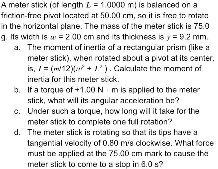 Solved A meter stick (of length L = 1.0000 m) is balanced on
