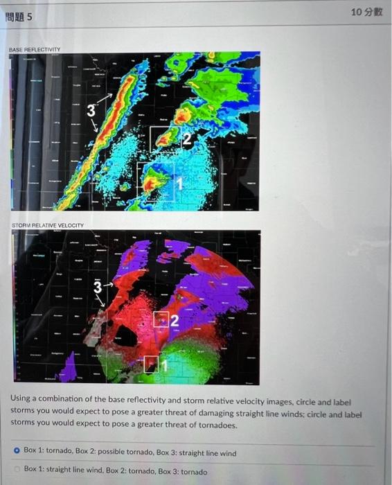 STOAM AELATIVE VELOCITY
Using a combination of the base reflectivity and storm relative velocity images, circle and label sto