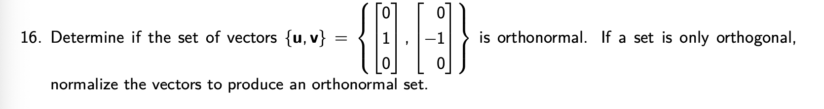 Solved Determine if the set of vectors {u,v}={[010],[0-10]} | Chegg.com