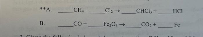 **A. \( \_\mathrm{CH}_{4}+\ldots \mathrm{Cl}_{2} \rightarrow \_\mathrm{CHCl}_{3}+\ldots \mathrm{HCl} \) B. \( \_\mathrm{CO}+\