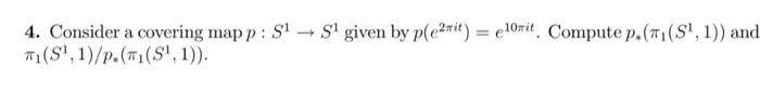 Solved 4. Consider a covering map p:S1→S1 given by | Chegg.com