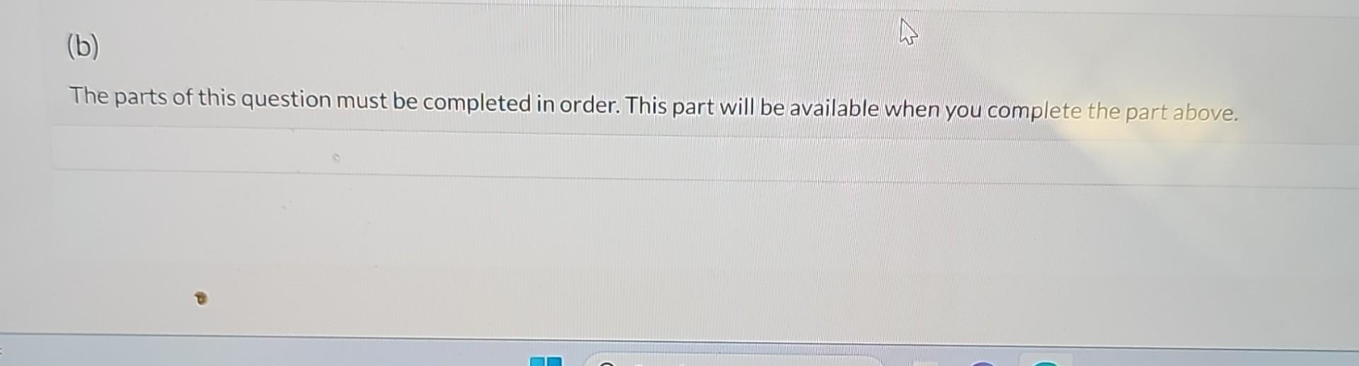 Solved −/1The parts of this question must be completed in | Chegg.com