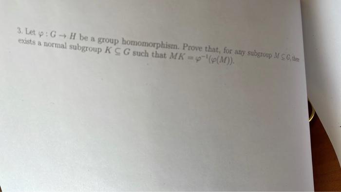 Solved 3 Let φg→h Be A Group Homomorphism Prove That For 8400