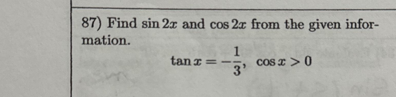 Solved Find Sin2x ï And Cos2x ï From The Given Chegg
