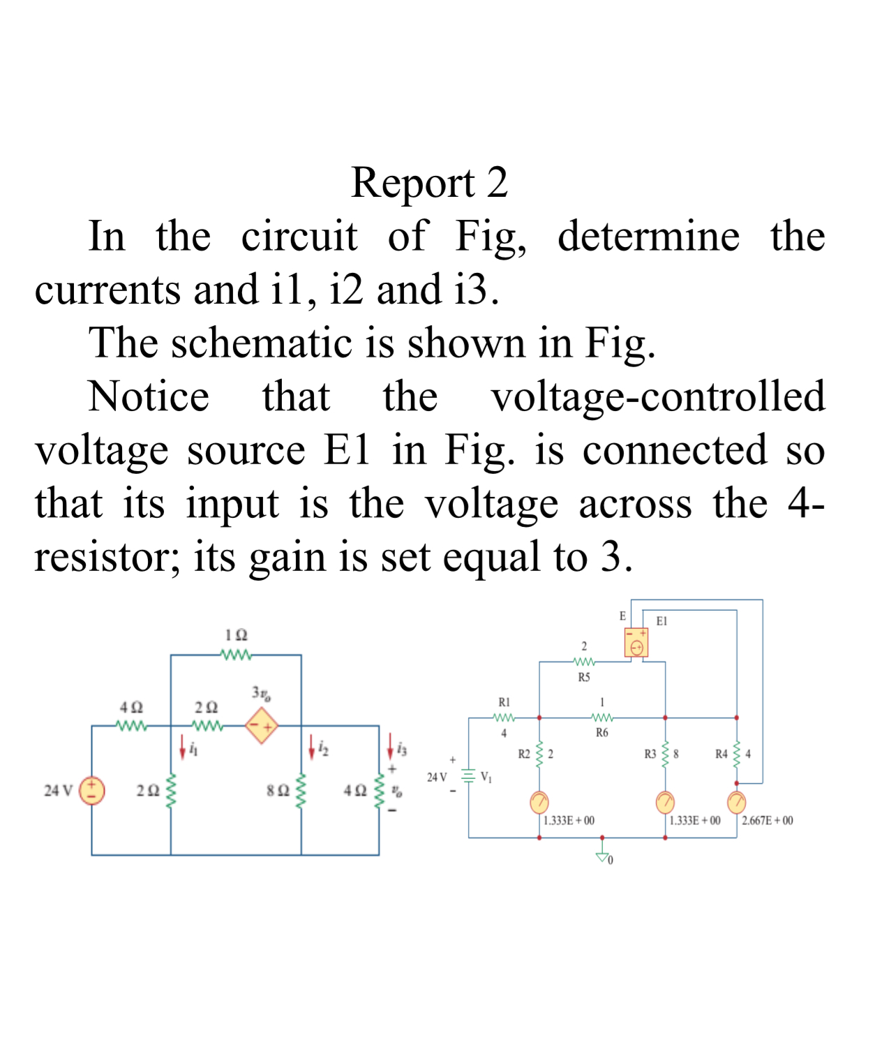 Solved Report 2In the circuit of Fig, determine the currents | Chegg.com