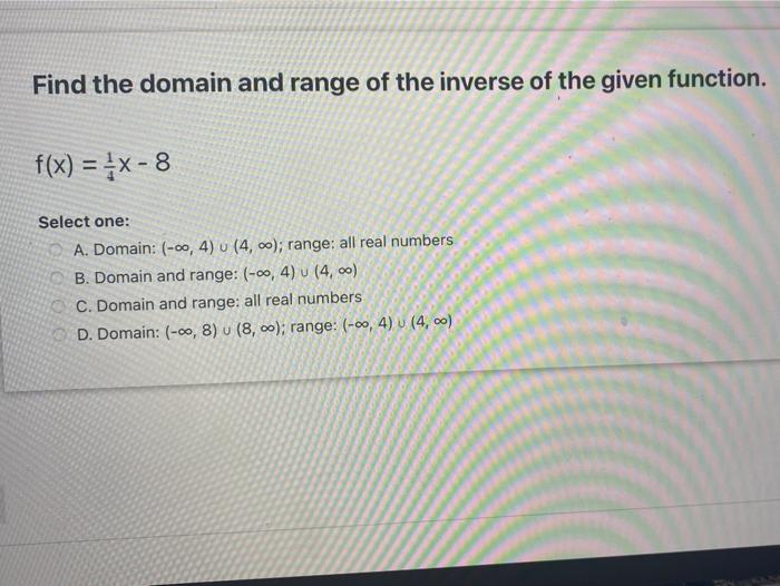 Solved Find the domain and range of the inverse of the given | Chegg.com