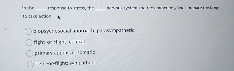 Solved In the q, ﻿response to stress, the ﻿nervous system | Chegg.com