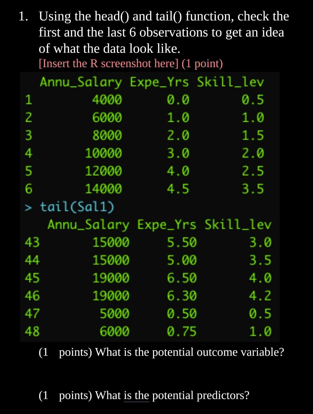 1. Using the head() and tail() function, check the