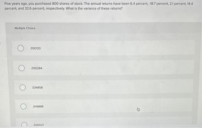 Solved Five Years Ago, You Purchased 800 Shares Of Stock. | Chegg.com