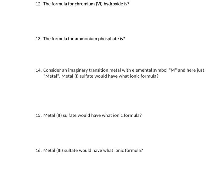 Solved 12. The formula for chromium (VI) hydroxide is? 13. | Chegg.com
