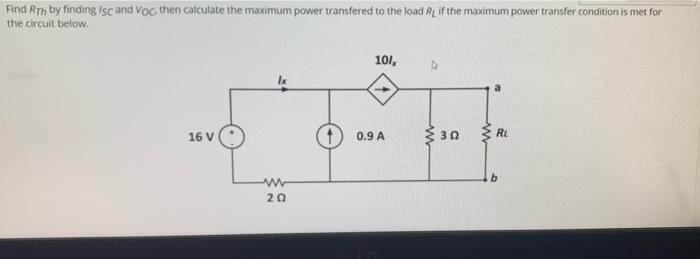 Solved Find Rth by finding isc and Voc then calculate the | Chegg.com