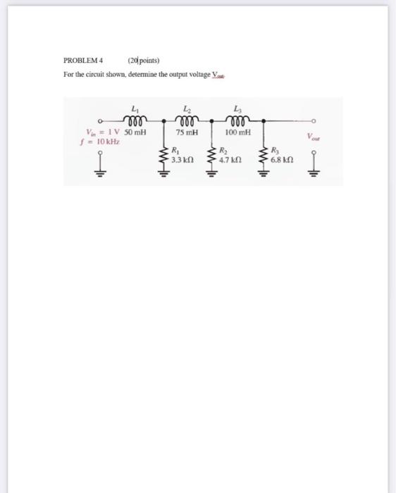 Solved PROBLEM 4 (20 Points) For The Circuit Shown, | Chegg.com