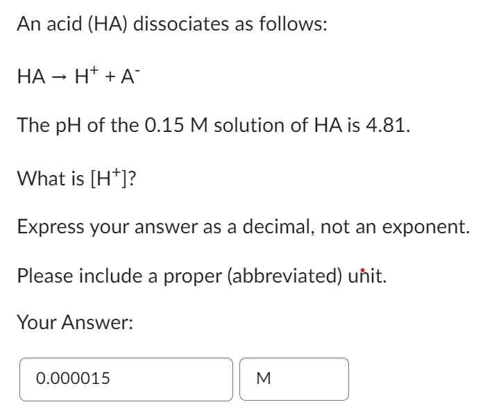 Solved An acid (HA) dissociates as follows:HA→H++A-The pH | Chegg.com