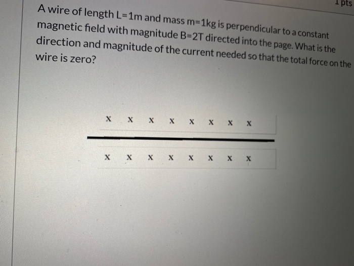 Solved I pts A wire of length L=1m and mass m=1kg is | Chegg.com