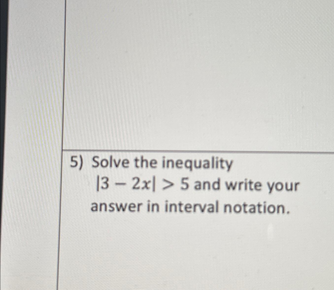 solved-solve-the-inequality-3-2x-5-and-write-your-answer-chegg