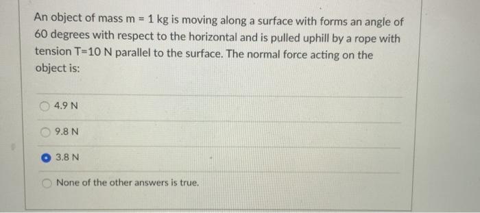 Solved An object of mass m = 1 kg is moving along a surface | Chegg.com