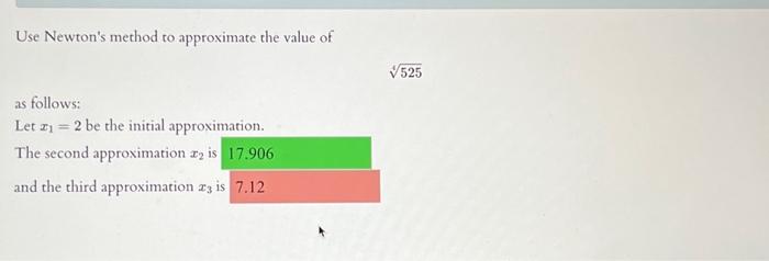 Solved Use Newtons Method To Approximate The Value Of 452