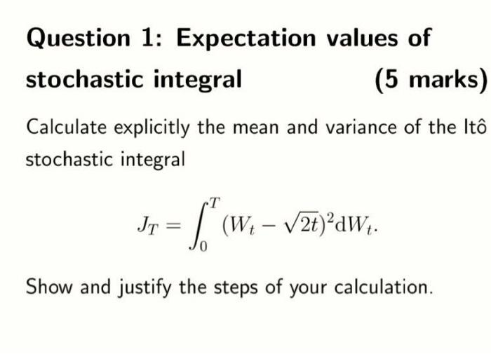 Solved Question Expectation Values Of Stochastic Integral Chegg  