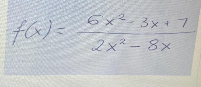 Solved F X 2x2−8x6x2−3x 7f X 2x2−8x6x2−3x 7