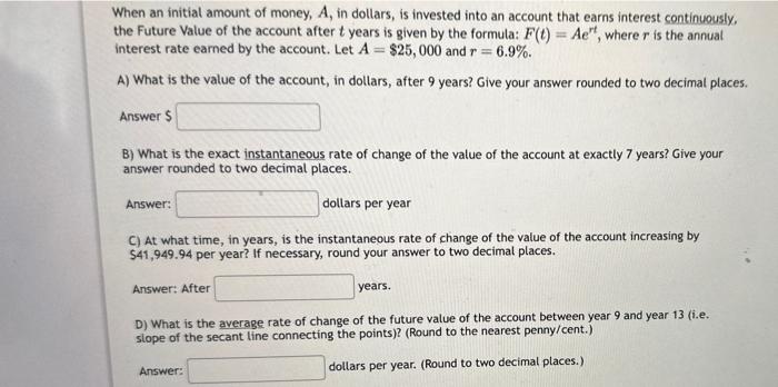 Solved When an initial amount of money, A, in dollars, is | Chegg.com
