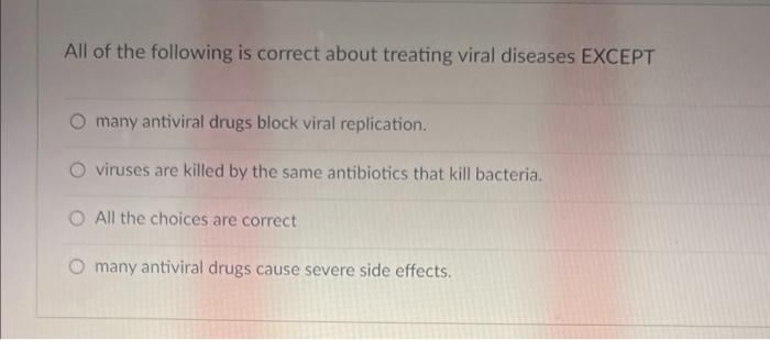 Solved All Of The Following Is Correct About Treating Viral | Chegg.com