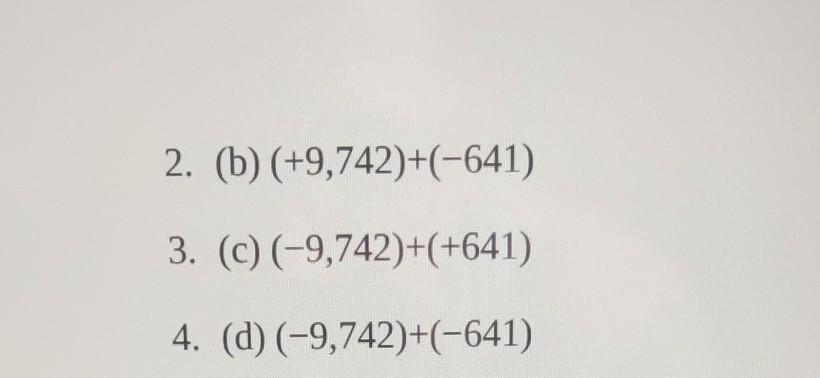 Solved 21. 1.21 If the numbers (+9,742)10 and (+641)10 are | Chegg.com