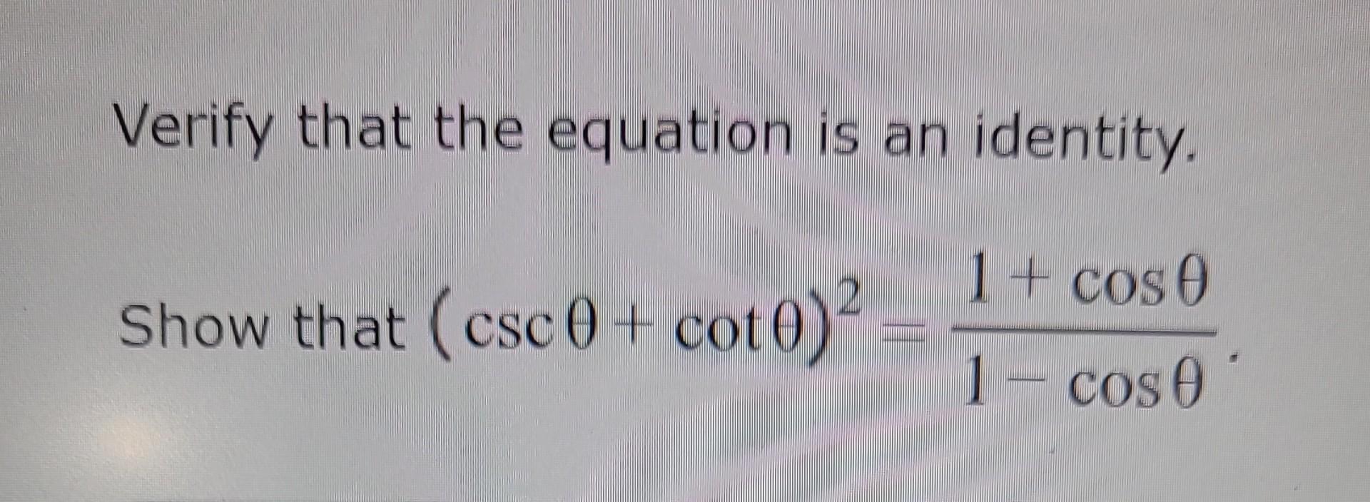 Solved Verify that the equation is an identity. Show that | Chegg.com